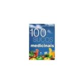100 Sucos Com Poderes Medicinais